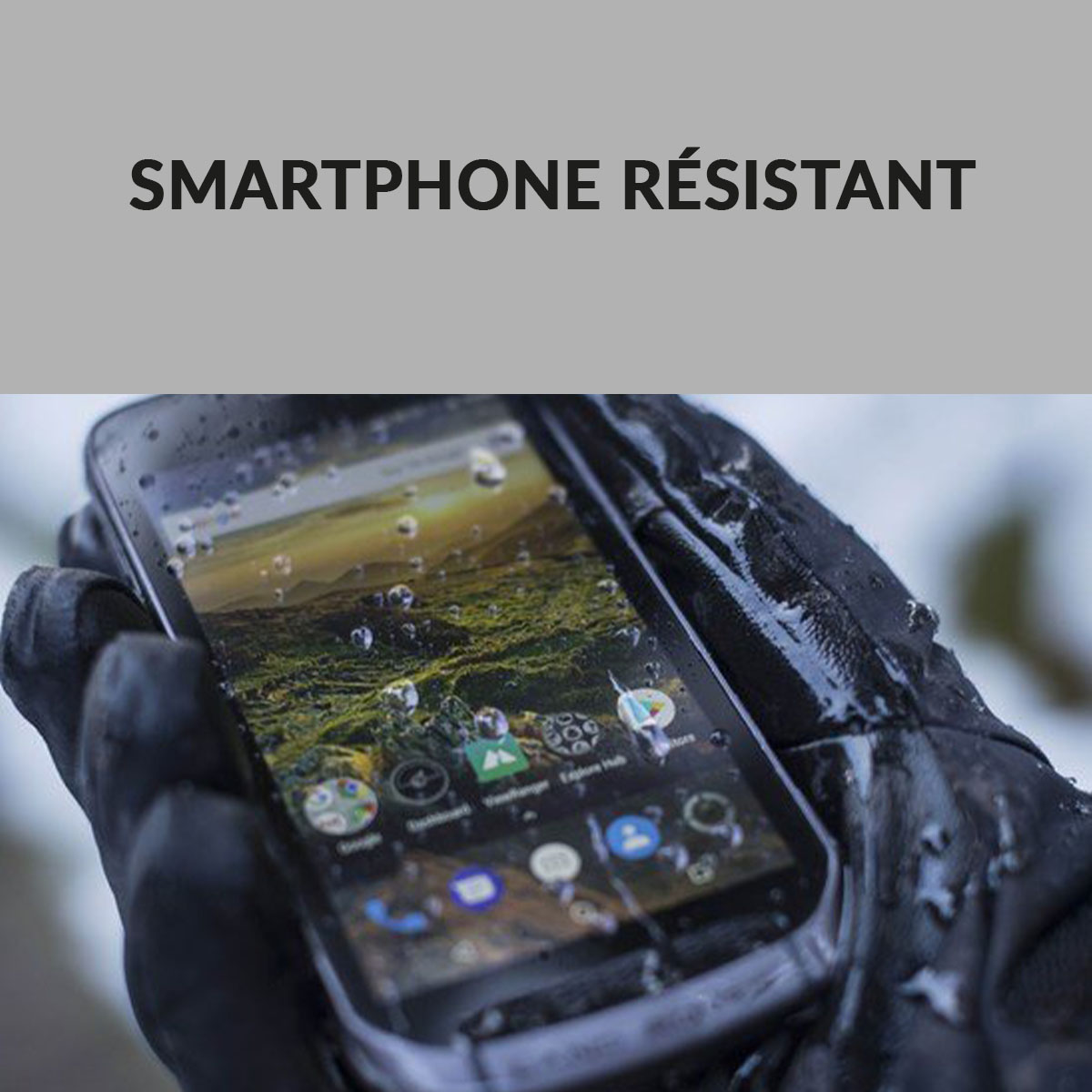 smartphone résistant